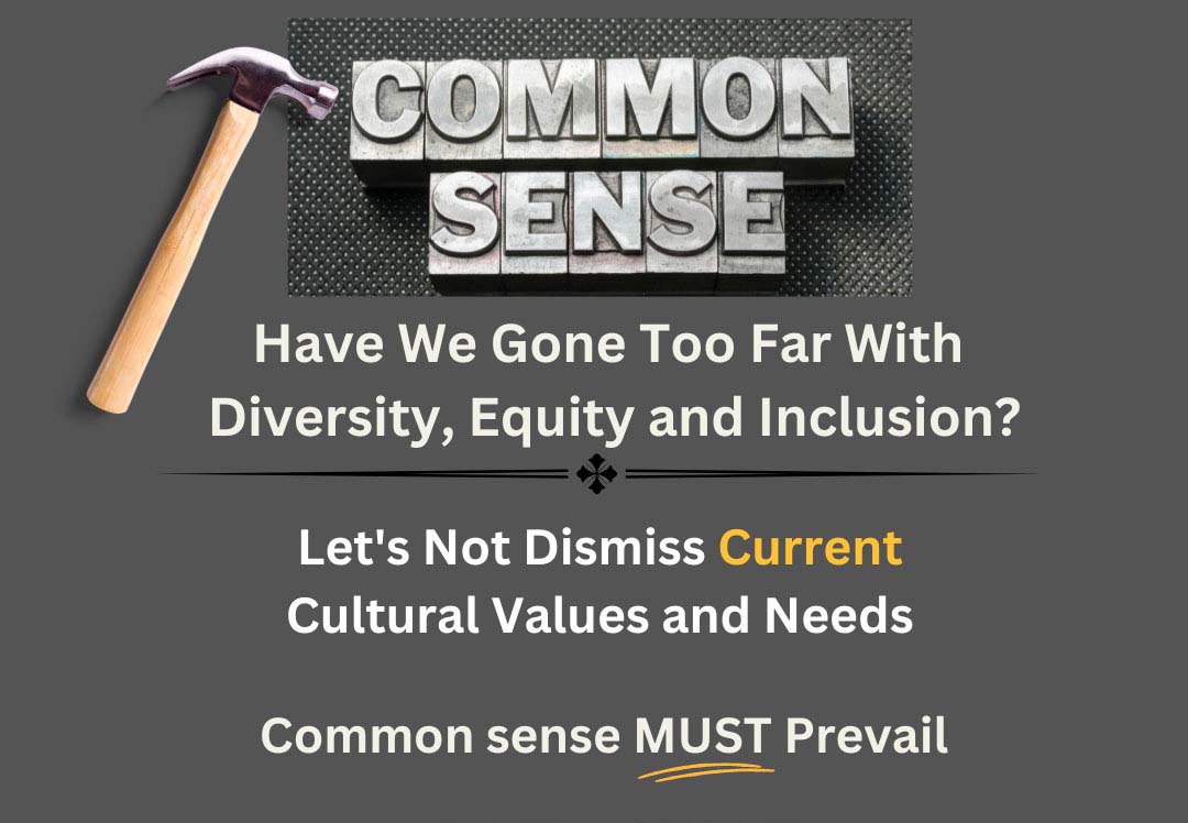 Have We Gone Too Far with Diversity, Equity and Inclusion?